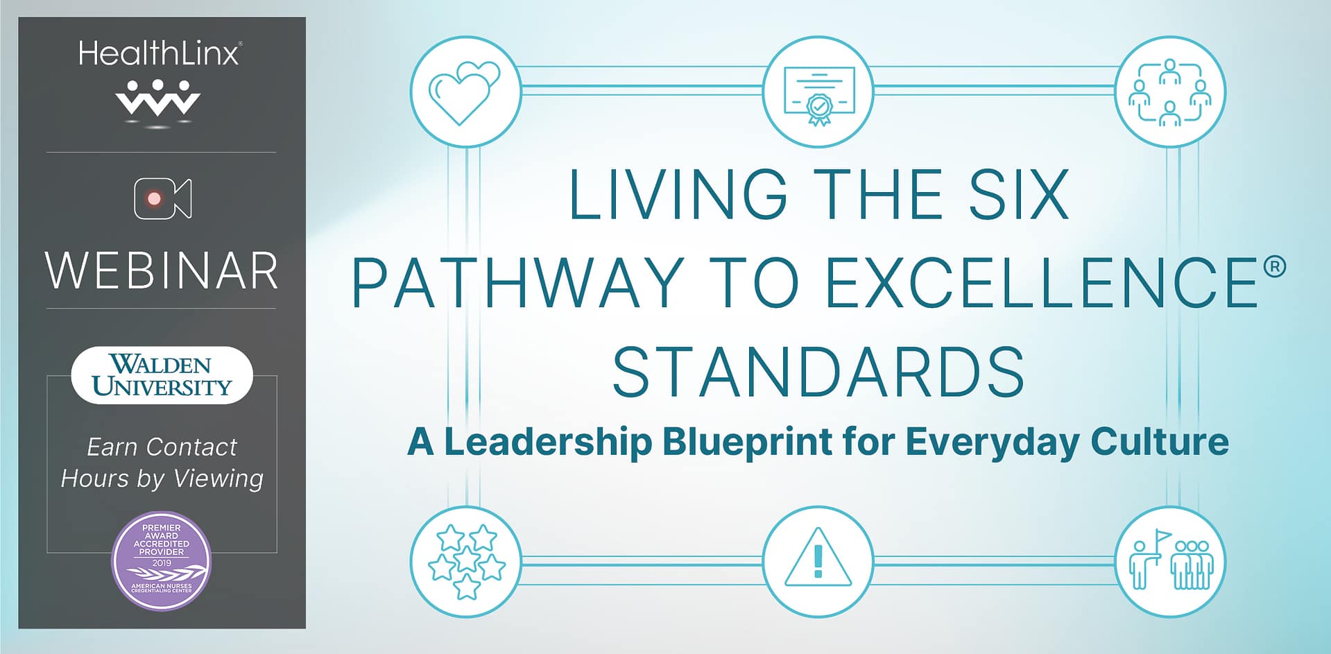 HealthLinx Webinar, Living the Six Pathway to Excellence Standards- A Leadership Blueprint for Everyday Culture