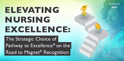 Elevating Nursing Excellence: The Strategic Choice of Pathway To Excellence® on the road to Magnet® Designation