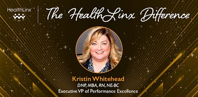 The HealthLinx Difference: Kristin Whitehead, DNP, MBA, RN, NE-BC