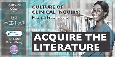 Culture of Clinical Inquiry: Research Presentations- Acquire the Literature