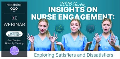 2026 Insights on Nurse Engagement: Exploring Satisfiers and Dissatisfiers