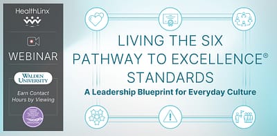 Living the Six Pathway to Excellence Standards: A Leadership Blueprint for Everyday Culture