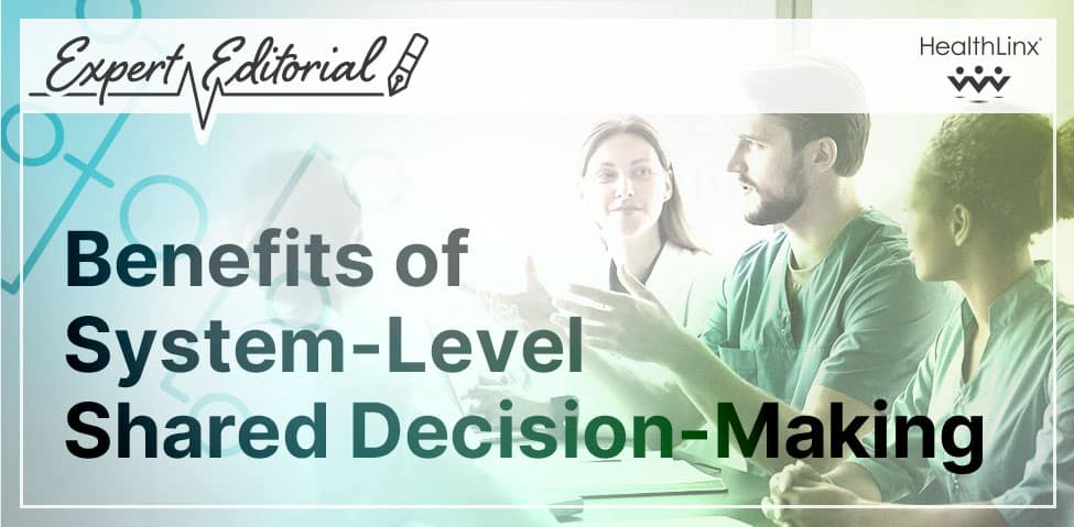 Expert Editorial, Benefits of System-Level Shared Decision-Making