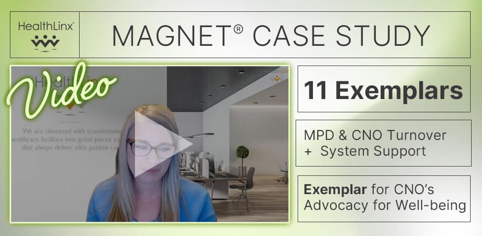 Magnet Case Study Video. 11 Exemplars. MPD and CNO turnover + System Support, Exemplar for CNO’s Advocacy for Well-being